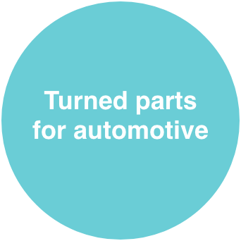 Turned parts for automotive