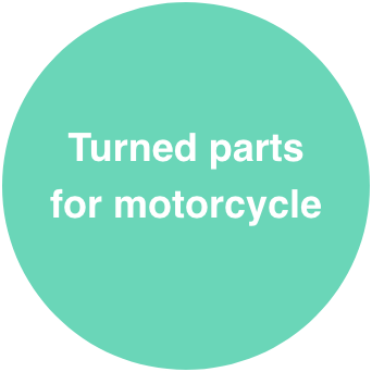 Turned parts for motorcycle